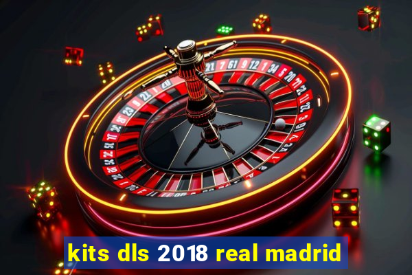 kits dls 2018 real madrid